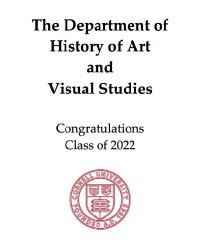 Text is The Department of History of Art and Visual Studies Congratulations Class of 2022 with Cornell seal